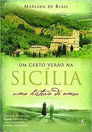Livro um Certo Verão na Sicília: Uma História de Amor Autor Blasi, Marlena de (2009) [usado]