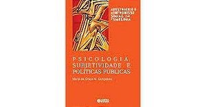 Livro Psicologia , Subjetividade e Políticas Públicas Autor Gonçalves, Maria da Graça M. (2010) [usado]