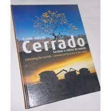 Livro Colonização do Cerrado, a : Savanas e Celeiro do Mundo Autor Roque, Paulo (2006) [usado]