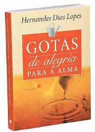 Livro Gotas de Alegria para a Alma Autor Lopes, Hernandes Dias (2013) [usado]