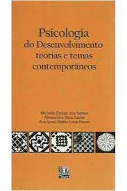 Livro Psicologia do Desenvolvimento: Teorias e Temas Contemporâneos Autor Santos, Michelle Steiner dos e Outros (2008) [usado]