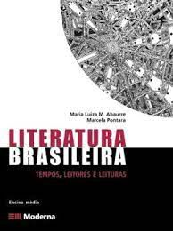 Livro Literatura Brasileira - Tempos, Leitores e Leituras Autor Abaurre, Maria Luiza M. e Marcela Pontara (2005) [usado]