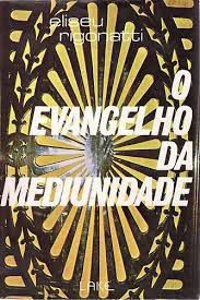 Livro Evangelho da Mediunidade, o Autor Rigonatti, Eliseu (1975) [usado]