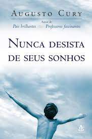 Livro Nunca Desista de seus Sonhos Autor Cury, Augusto (2004) [usado]