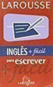 Livro Inglês + Fácil Escrever Autor Larousse (2003) [usado]