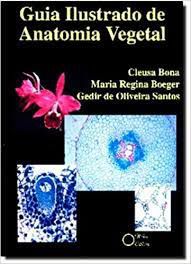 Livro Guia Ilustrado de Anatomia Vegetal Autor Bona , Cleusa e Outras (2004) [usado]