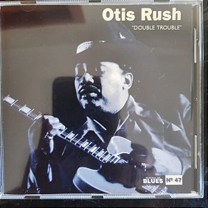 Cd Otis Rush - Double Trouble Interprete Otis Rush (1996) [usado]