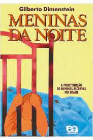 Livro Meninas da Noite: a Prostituição de Meninas-escravas no Brasil Autor Dimenstein, Gilberto (1994) [usado]