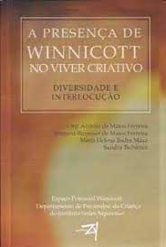 Livro Presença de Winnicott no Viver Criativo, a : Diversidade e Interlocução Autor Ferreira, Org. Afrânio de Matos e Outros (2009) [usado]
