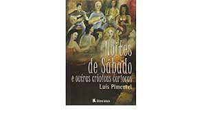 Livro Noites de Sábado e Outras Crônicas Cariocas Autor Pimentel, Luíz (2007) [usado]