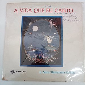 Disco de Vinil Ir.míria Therezinha Kolling - a Vida que Eu Canto Interprete Ir.míria Therezinha Kolling (1989) [usado]
