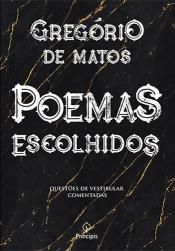 Livro Poemas Escolhidos ( Questões de Vestibular Comentadas) Autor Matos, Gregório de (2019) [usado]