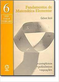 Livro Fundamentos de Matematica Elementar 6 : Complexos/polinômios/equações Autor Iezzi, Gelson (2005) [usado]