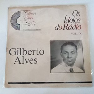 Disco de Vinil Gilberto Alves - os Ídolos do Rádio Interprete Gilberto Alves [usado]