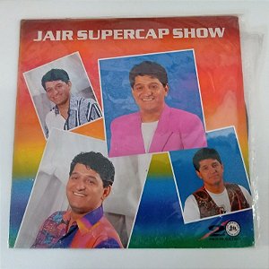 Disco de Vinil Jair Supercap Show- 1994 Interprete Jair Supercap Show (1994) [usado]