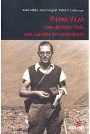 Livro Pierre Vilar Uma História Total Uma História em Construção Autor Cohen, Arón (2007) [usado]