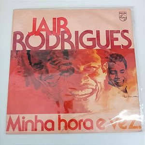 Disco de Vinil Jair Rodrigues - Minha Hora e Vez Interprete Jair Rodrigues (1976) [usado]