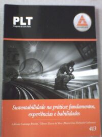 Livro Plt- 413 Sustentabilidade na Prática: Fundamentos, Experiências e Habilidades Autor Pereira, Adriana Camargo e Outros (2011) [usado]