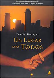 Livro um Lugar para Todos Autor Umrigar, Thrity (2008) [usado]