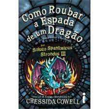 Livro Como Roubar a Espada de um Dragão Autor Cowell, Cressida (2013) [usado]