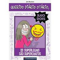 Livro os Superlegais São Superchatos - Querido Diário Otário Ano Dois Autor Benton, Jim (2012) [usado]
