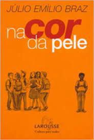 Livro na Cor da Pele Autor Braz, Júlio Emílio (2005) [usado]