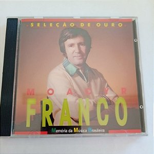 Cd Moacir Franco - Seleção de Ourpo Interprete Moacir Franco (1991) [usado]