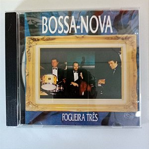 Cd Fogueira Três -bossa Nova Interprete Fogueira Três (1990) [usado]