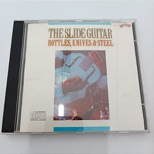 Cd The Slide Guitar - Bottles,knives e Steel Interprete Botles ,knives e Steel (1990) [usado]