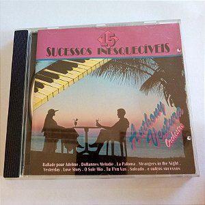 Cd 15 Sucessos Inesqueciveis - Antony Ventura Orchestre Interprete Antony Ventura (1994) [usado]
