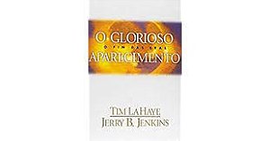 Livro o Glorioso Aparecimento: o Fim das Eras Autor Lahaye, Tim [usado]
