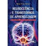 Livro Neurociência e Transtornos de Aprendizagem : as Múltiplas Eficiências para Uma Educação Inclusiva Autor Relvas, Martas Pires (2015) [usado]