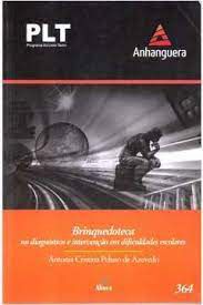 Livro Plt- 364 Brinquedoteca no Diagnóstico e Intervenção em Dificuldades Escolares Autor Azevedo, Antonia Cristina Peluso de (2011) [usado]