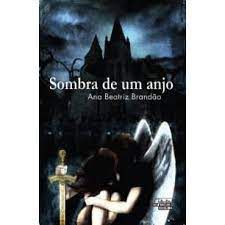 Livro Sombra de um Anjo Autor Brandão, Ana Beatriz [usado]