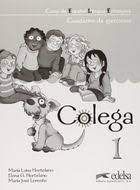 Livro Colega 1- Cuaderno de Ejercicios - Curso de Español Lengua Extranjera Autor Hortelano, María Luisa e Outras (2009) [usado]