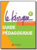 Livro Le Kiosque- Guide Pédagogique - 1 Autor Himber, Céline e Outros (2007) [usado]
