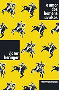 Livro Amor dos Homens Avulsos, o Autor Heringer, Victor (2018) [usado]