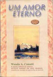 Livro um Amor Eterno Autor Canutti, Wanda A. (2000) [usado]