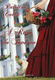 Livro Rosa do Inverno, a Autor Cabot, Patricia (2008) [usado]