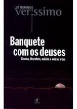 Livro Banquete com os Deuses Cinema Literatura Musica e Outras Artes Autor Veríssimo, Luis Fernando (2003) [usado]