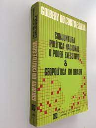 Livro Conjuntura Política Nacional o Poder Executivo e Geopolítica do Brasil Autor Couto, Golbery do e Silva (1981) [usado]
