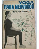 Livro Yoga para Nervosos Autor Hermógenes (1993) [usado]