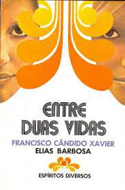 Livro entre Duas Vidas Autor Xavier, Francisco Cândido (1975) [usado]