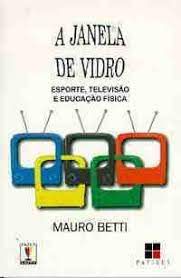 Livro Janela de Vidro, a : Esporte, Televisão e Educação Física Autor Betti, Mauro (1988) [usado]