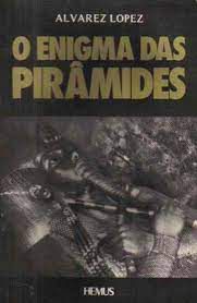 Livro Enigma das Pirâmides, o Autor Lopez, Alvarez (1978) [usado]