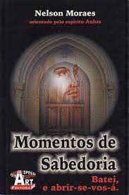Livro Momentos de Sabedoria- Batei, e Abrir-se-vos-á Autor Moraes, Nelson (1999) [usado]