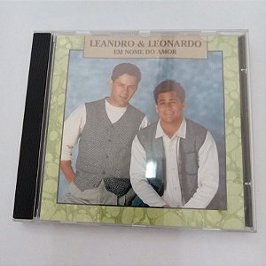 Cd Leandro e Leonardo - em Nome do Amor Interprete Leandro e Leonardo [usado]