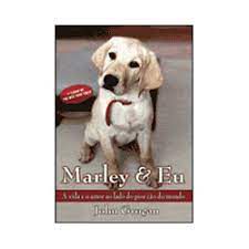 Livro Marley e Eu: a Vida e o Amor ao Lado do Pior Cão do Mundo Autor Grogan, John (2006) [usado]