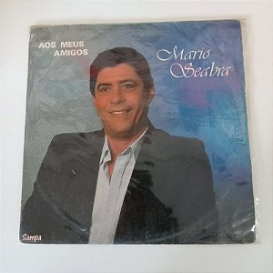 Disco de Vinil aos Meus Amigos - Mario Seabra/sampa Interprete Mario Seabra (1989) [usado]