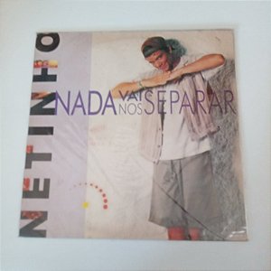 Disco de Vinil Netinho - Nada Vai nos Separar Interprete Netinho (1994) [usado]